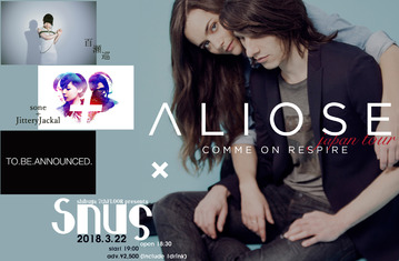 ALIOSE japan tour × "Snug"